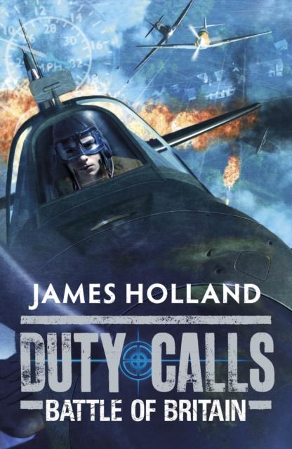 Duty Calls: Battle of Britain : World War 2 Fiction Popular Titles Penguin Random House Children's UK