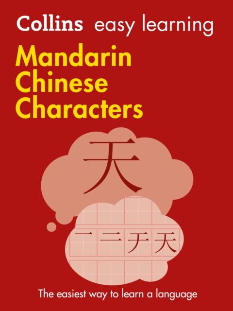 Easy Learning Mandarin Chinese Characters : Trusted Support for Learning Popular Titles HarperCollins Publishers