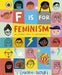 F is for Feminism: An Alphabet Book of Empowerment Popular Titles Penguin Random House Children's UK