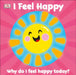 First Emotions: I Feel Happy Popular Titles Dorling Kindersley Ltd