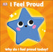 First Emotions: I Feel Proud Popular Titles Dorling Kindersley Ltd