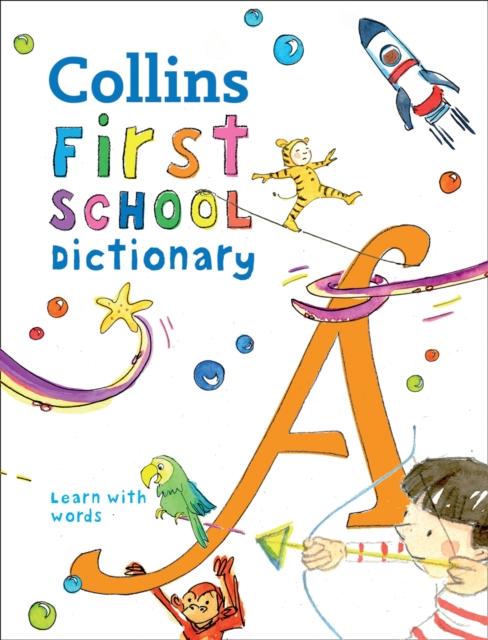 First School Dictionary : Illustrated Dictionary for Ages 5+ Popular Titles HarperCollins Publishers