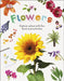 Flowers : Explore Nature with Fun Facts and Activities Popular Titles Dorling Kindersley Ltd