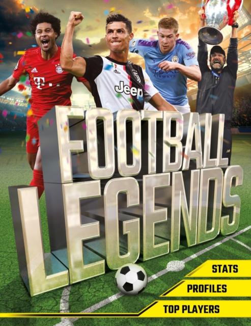 Football Legends : The top 100 stars of the modern game Popular Titles Welbeck Publishing Group