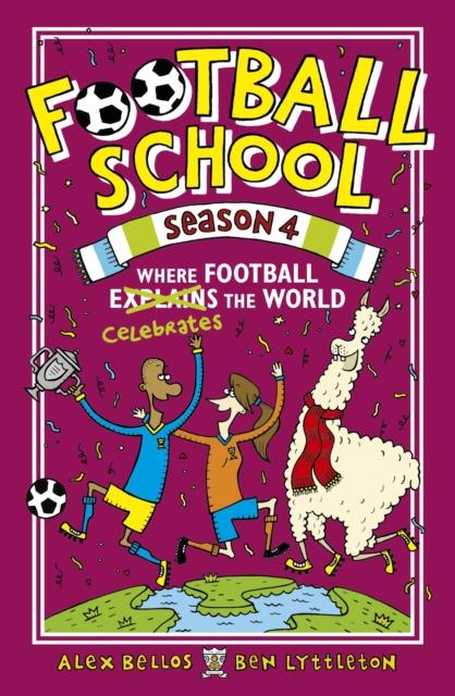 Football School Season 4: Where Football Explains the World Popular Titles Walker Books Ltd