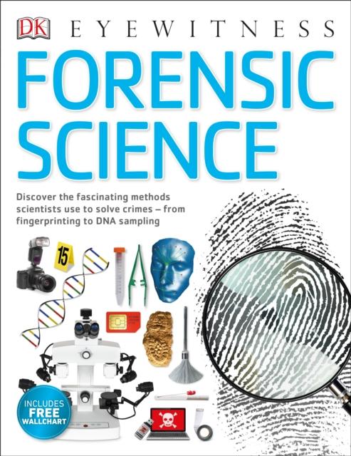 Forensic Science : Discover the Fascinating Methods Scientists Use to Solve Crimes Popular Titles Dorling Kindersley Ltd