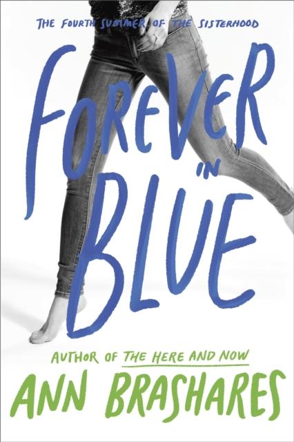 Forever in Blue : The Fourth Summer of the Sisterhood Popular Titles Random House USA Inc