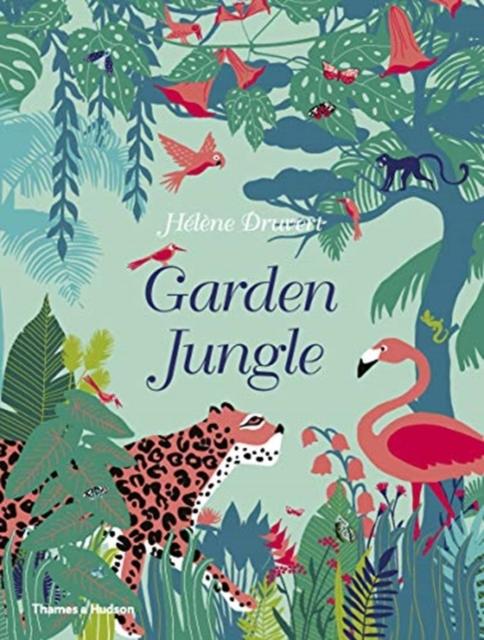 Garden Jungle Popular Titles Thames & Hudson Ltd