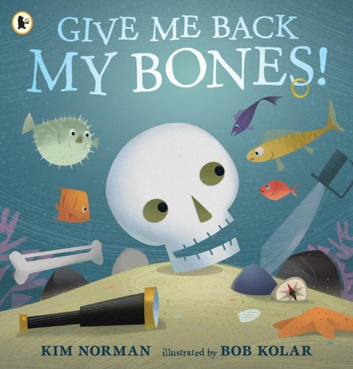 Give Me Back My Bones! Popular Titles Walker Books Ltd