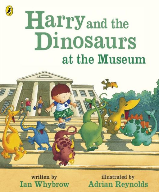 Harry and the Dinosaurs at the Museum Popular Titles Penguin Random House Children's UK