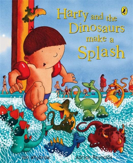 Harry and the Dinosaurs Make a Splash Popular Titles Penguin Random House Children's UK