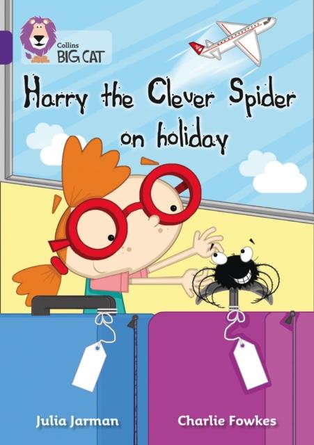 Harry the Clever Spider on Holiday : Band 08/Purple Popular Titles HarperCollins Publishers