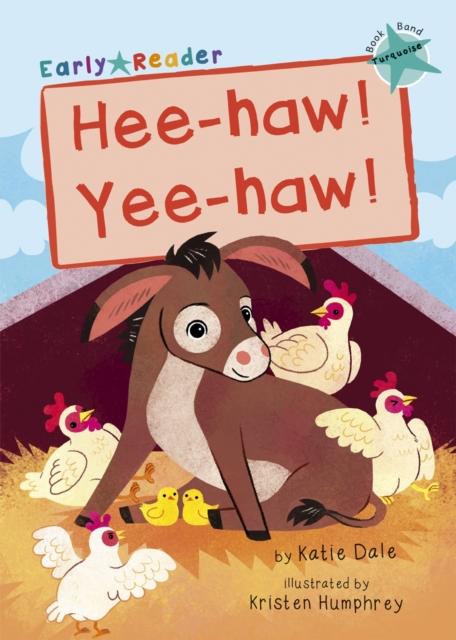 Hee-haw! Yee-haw! : (Turquoise Early Reader) Popular Titles Maverick Arts Publishing