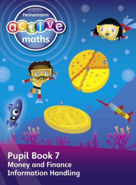 Heinemann Active Maths - First Level - Beyond Number - Pupil Book 7 - Money, Finance and Information Handling Popular Titles Pearson Education Limited