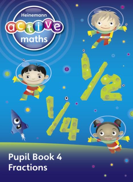 Heinemann Active Maths - First Level - Exploring Number - Pupil Book 4 - Fractions Popular Titles Pearson Education Limited