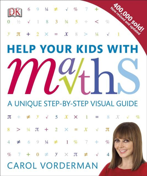 Help Your Kids with Maths : A Unique Step-by-Step Visual Guide Popular Titles Dorling Kindersley Ltd