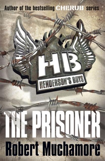 Henderson's Boys: The Prisoner : Book 5 Popular Titles Hachette Children's Group