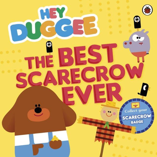 Hey Duggee: The Best Scarecrow Ever Popular Titles Penguin Random House Children's UK