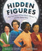 Hidden Figures : The True Story of Four Black Women and the Space Race Popular Titles HarperCollins Publishers Inc