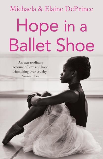 Hope in a Ballet Shoe : Orphaned by war, saved by ballet: an extraordinary true story Popular Titles Faber & Faber