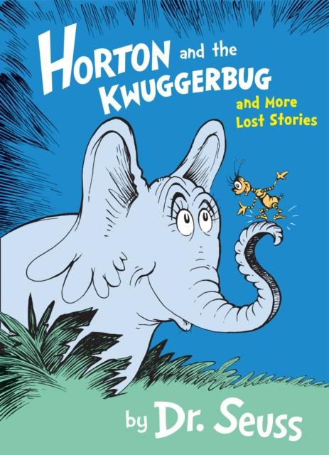 Horton and the Kwuggerbug and More Lost Stories Popular Titles HarperCollins Publishers