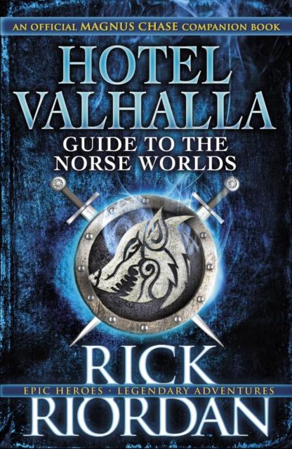Hotel Valhalla Guide to the Norse Worlds : Your Introduction to Deities, Mythical Beings & Fantastic Creatures Popular Titles Penguin Random House Children's UK
