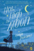 How High The Moon Popular Titles Penguin Random House Children's UK