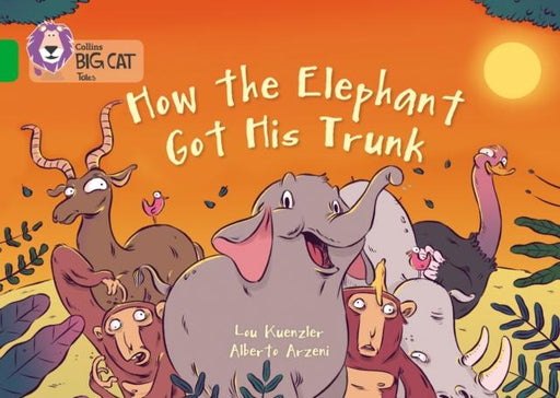 How The Elephant Got His Trunk : Band 05/Green Popular Titles HarperCollins Publishers
