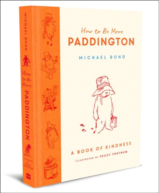 How to Be More Paddington: A Book of Kindness Popular Titles HarperCollins Publishers