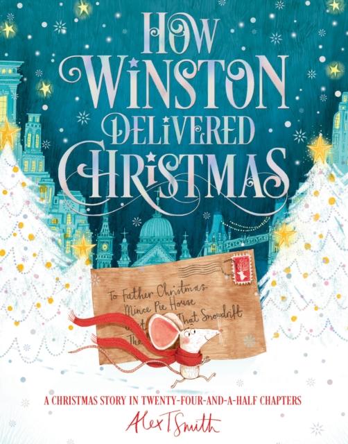How Winston Delivered Christmas : A Christmas Story in Twenty-Four-and-a-Half Chapters Popular Titles Pan Macmillan