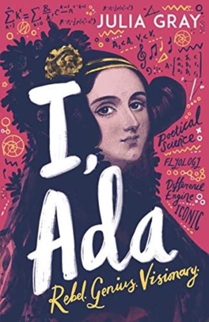 I, Ada : Ada Lovelace: Rebel. Genius. Visionary Popular Titles Andersen Press Ltd