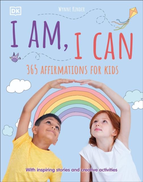 I Am, I Can : 365 affirmations for kids Popular Titles Dorling Kindersley Ltd