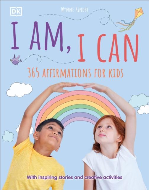 I Am, I Can : 365 affirmations for kids Popular Titles Dorling Kindersley Ltd
