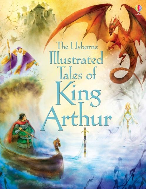 Illustrated Tales of King Arthur Popular Titles Usborne Publishing Ltd