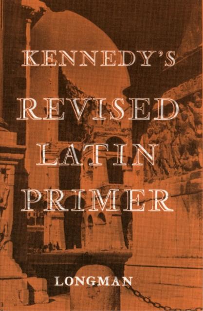 Kennedy's Revised Latin Primer Paper Popular Titles Pearson Education Limited