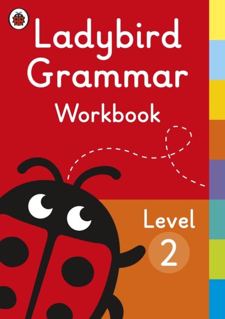 Ladybird Grammar Workbook Level 2 Popular Titles Penguin Random House Children's UK