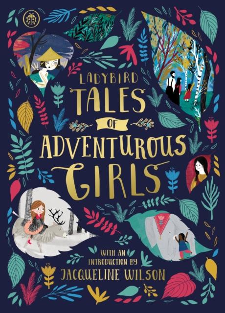 Ladybird Tales of Adventurous Girls : With an Introduction From Jacqueline Wilson Popular Titles Penguin Random House Children's UK