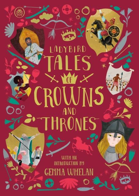 Ladybird Tales of Crowns and Thrones : With an Introduction From Gemma Whelan Popular Titles Penguin Random House Children's UK