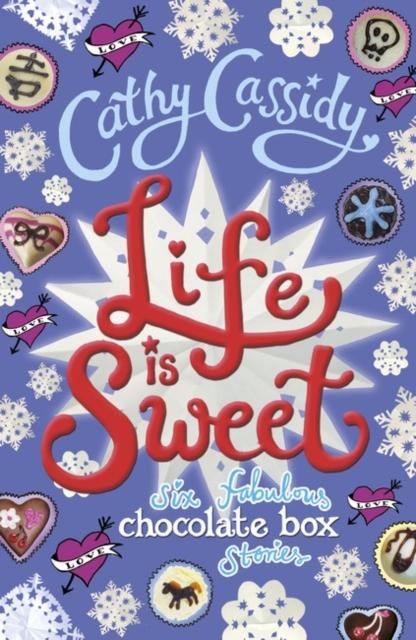 Life is Sweet: A Chocolate Box Short Story Collection Popular Titles Penguin Random House Children's UK