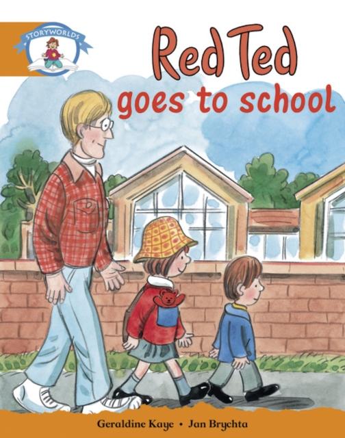 Literacy Edition Storyworlds Stage 4, Our World, Red Ted Goes to School Popular Titles Pearson Education Limited