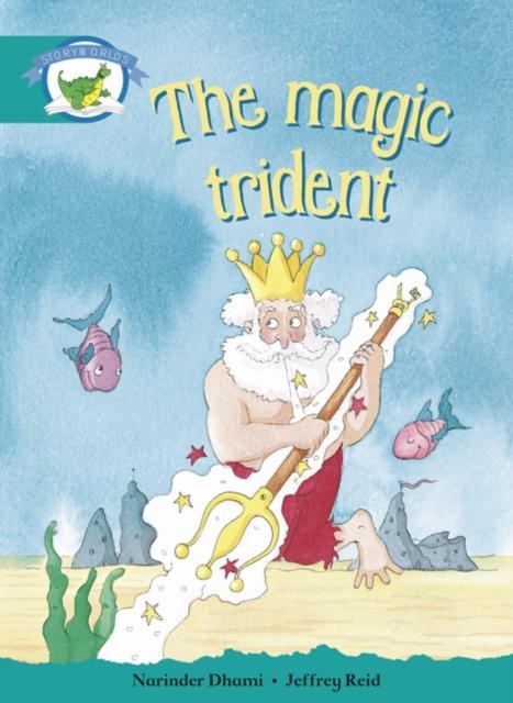 Literacy Edition Storyworlds Stage 6, Fantasy World, The Magic Trident Popular Titles Pearson Education Limited