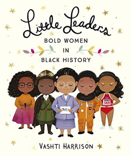 Little Leaders: Bold Women in Black History Popular Titles Penguin Random House Children's UK