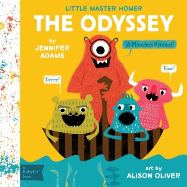 Little Master Homer: The Odyssey - A Monsters Primer Popular Titles Gibbs M. Smith Inc
