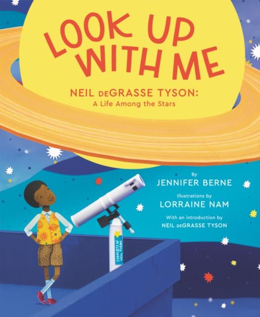 Look Up with Me : Neil deGrasse Tyson: A Life Among the Stars Popular Titles HarperCollins Publishers Inc