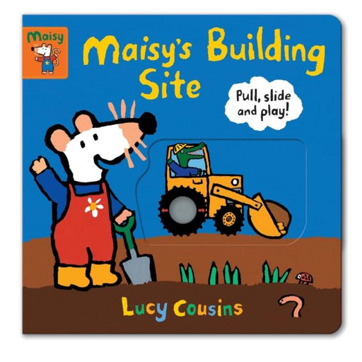Maisy's Building Site: Pull, Slide and Play! Popular Titles Walker Books Ltd