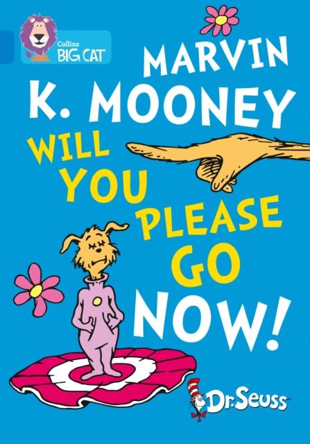 Marvin K. Mooney Will You Please Go Now! : Band 04/Blue Popular Titles HarperCollins Publishers