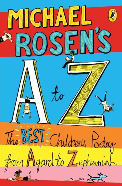 Michael Rosen's A-Z : The best children's poetry from Agard to Zephaniah Popular Titles Penguin Random House Children's UK