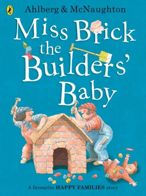 Miss Brick the Builders' Baby Popular Titles Penguin Random House Children's UK