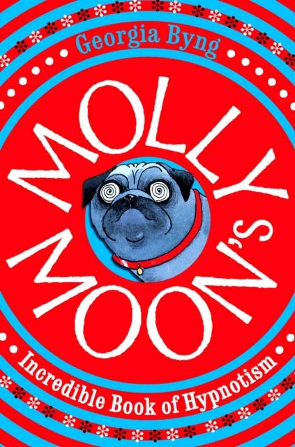 Molly Moon's Incredible Book of Hypnotism Popular Titles Pan Macmillan