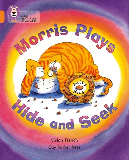 Morris Plays Hide and Seek : Band 06/Orange Popular Titles HarperCollins Publishers